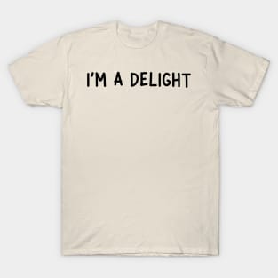 i'm a delight T-Shirt